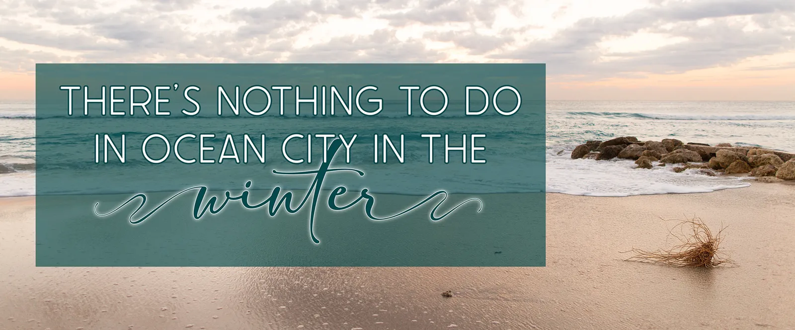 Winter beach in Ocean City with soft waves and pale skies, used as a graphic for the article about the myth that there&rsquo;s nothing to do in Ocean City in winter.