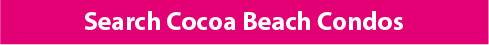 Cocoa Beach Condo Search