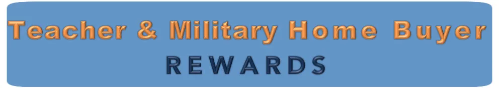 Teacher & Military home buyer rewards