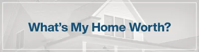 Find out what your home is worth.