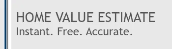INSTANT HOME VALUE ESTIMATE